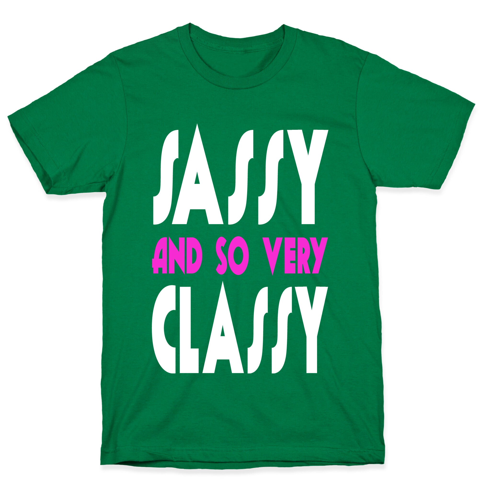 Sassy and so Very Classy. T-Shirt
